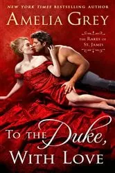 Book cover of To the Duke, With Love by Amelia Grey