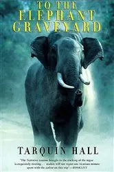 Book cover of To the Elephant Graveyard by Tarquin Hall