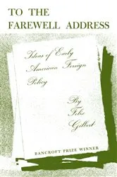 Book cover of To the Farewell Address by Felix Gilbert