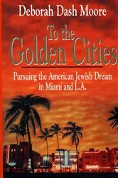 Book cover of To the Golden Cities by Deborah Dash Moore