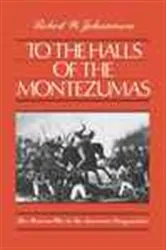 Book cover of To the Halls of the Montezumas by Robert W. Johannsen