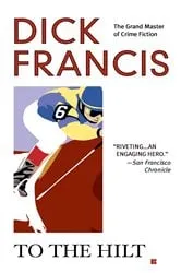 Book cover of To the Hilt by Dick Francis