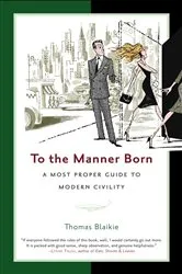 Book cover of To the Manner Born by Thomas Blaikie