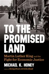 Book cover of To the Promised Land: Martin Luther King and the Fight for Economic Justice by Michael K. Honey