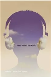 Book cover of To The Sound Of Words by Antonio Carlos Silva Santos