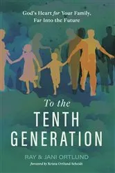 Book cover of To the Tenth Generation by Ray Ortlund