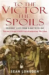 Book cover of To the Victor the Spoils by Sean Longden