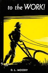 Book cover of To the Work! by Dwight Moody