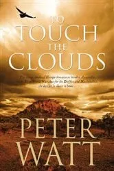 Book cover of To Touch the Clouds: The Frontier Series 5 by Peter Watt