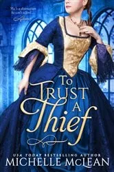 Book cover of To Trust A Thief by Michelle McLean