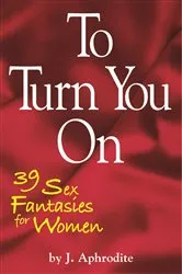 Book cover of To Turn You On by J. Aphrodite