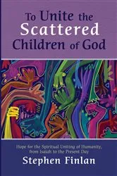Book cover of To Unite the Scattered Children of God by Stephen Finlan