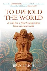 Book cover of To Uphold the World by Bruce Rich