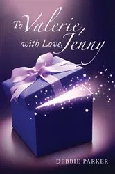 Book cover of To Valerie, with Love, Jenny by Debbie Parker