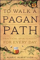 Book cover of To Walk a Pagan Path by Alaric Albertsson