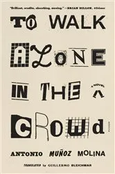 Book cover of To Walk Alone in the Crowd by Antonio Muñoz Molina
