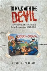 Book cover of To Walk with the Devil by Gregor J. Kranjc