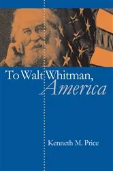 Book cover of To Walt Whitman, America by Kenneth M. Price