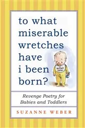 Book cover of To What Miserable Wretches Have I Been Born? by Suzanne Weber