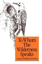 Book cover of To Whom the Wilderness Speaks by Louise de Kiriline Lawrence
