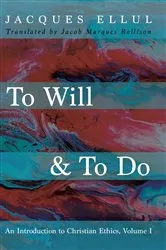 Book cover of To Will & To Do, Volume One by Jacques Ellul