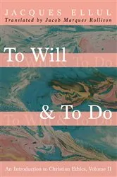 Book cover of To Will & To Do, Volume Two by Jacques Ellul