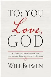 Book cover of To You; Love, God by Will Bowen