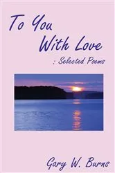 Book cover of To You With Love (3rd ed.) by Gary  W. Burns