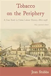 Book cover of Tobacco on the Periphery (2nd ed.) by Jean Stubbs