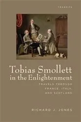 Book cover of Tobias Smollett in the Enlightenment by Richard J. Jones