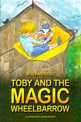 Book cover of Toby and The Magic Wheelbarrow by Unknown