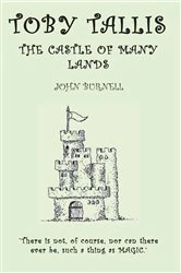 Book cover of Toby Tallis and the Castle of Many Lands by John Burnell