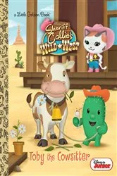 Book cover of Toby the Cowsitter (Disney Junior: Sheriff Callie's Wild West) by Andrea Posner-Sanchez