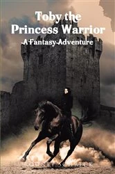 Book cover of Toby the Princess Warrior by Rodney Schreck