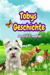 Book cover of Tobys Geschichte by Jennifer Freedman