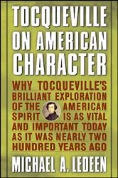 Book cover of Tocqueville on American Character by Michael A. Ledeen