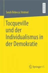 Book cover of Tocqueville und der Individualismus in der Demokratie by Sarah Rebecca Strömel