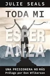 Book cover of Toda Mi Esperanza by Julie Seals