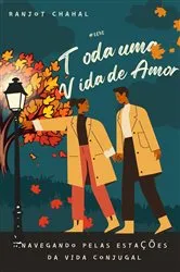 Book cover of Toda uma Vida de Amor by Ranjot Singh Chahal