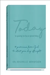 Book cover of Today Is Going to Be a Good Day by Dr. Michelle Bengtson