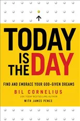 Book cover of Today Is the Day by Bil Cornelius