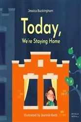 Book cover of Today, We're Staying Home by Jessica Buckingham