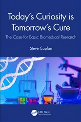 Book cover of Today's Curiosity is Tomorrow's Cure by Steve Caplan