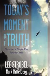 Book cover of Today's Moment of Truth by Lee Strobel