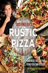 Book cover of Todd English's Rustic Pizza by Todd English