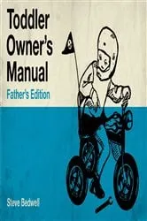 Book cover of Toddler Owner's Manual by Steve Bedwell