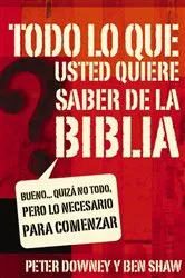 Book cover of Todo lo que quieres saber de la Biblia by Peter Douglas Downey