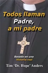 Book cover of Todos Llaman Padre, A mi Padre by Unknown