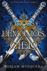 Book cover of Todos los demonios del Cielo by Miriam Mosquera