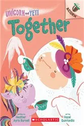 Book cover of Together: An Acorn Book (Unicorn and Yeti #6) by Heather Ayris Burnell